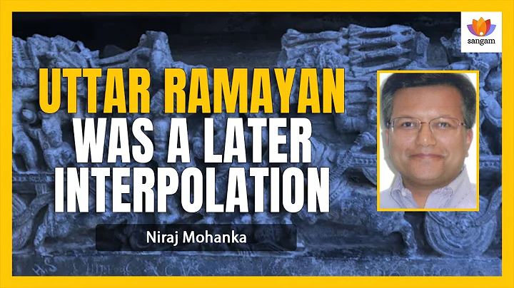 Uttar Ramayan was a later interpolation | Niraj Mo...