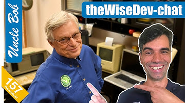 157 - Clean Architecture with Robert Martin (a.k.a. Uncle Bob) | theWiseDev-chat