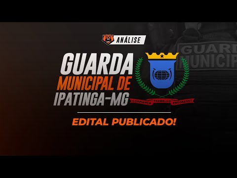 Concurso Guarda Municipal de Ipatinga - Edital Publicado!