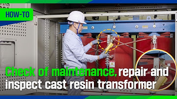 [HOW-TO] Check of maintenance, repair and inspect cast resin transformer