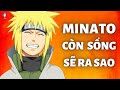 Nu minato cn sng s ra sao  naruto