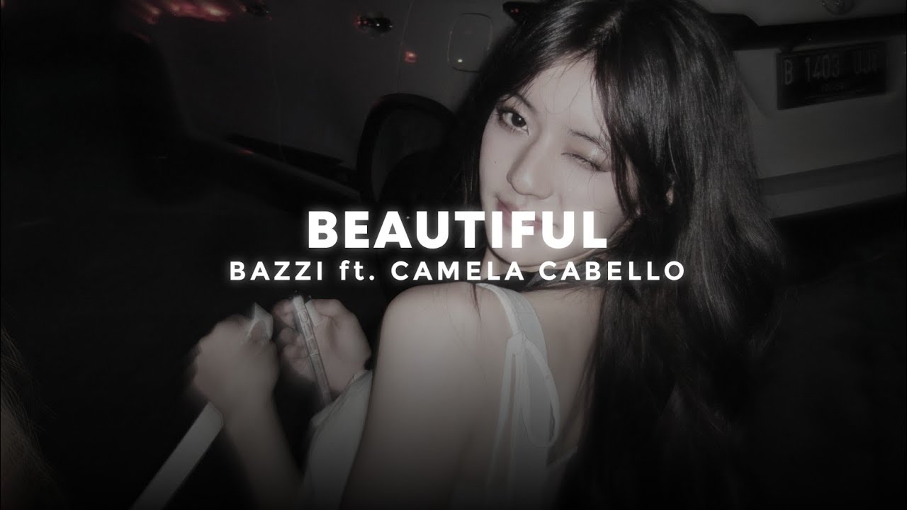 beautiful - bazzi ft. camila cabello (sped up + reverb)