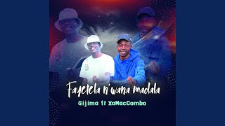 Fayetela N`wana Madala (feat. Xammaccombo Wa Mhana Vafana)