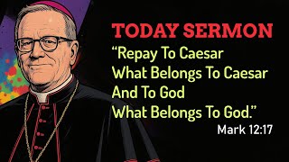 Render Unto God: A Bishop Barron-Style Homily on Mark 12:17