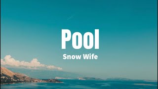 Pool - Snow Wife (Lyrics)
