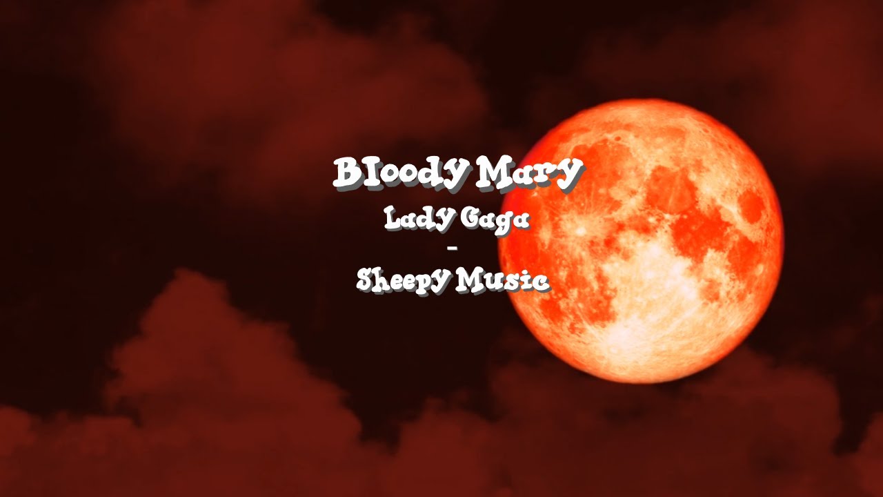 Bloody Mary Lady Gaga [Lyrics] YouTube