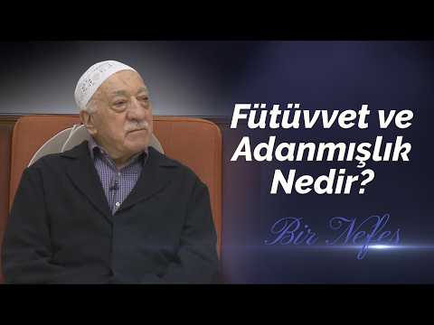 Fütüvvet ve Adanmışlık Nedir? | Bir Nefes -45- | M. Fethullah Gülen Hocaefendi