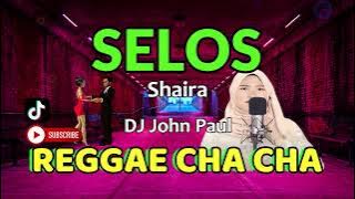 Selos - Shaira & DJ Charles ft DJ John Paul REGGAE Cha Cha | Tiktok Viral