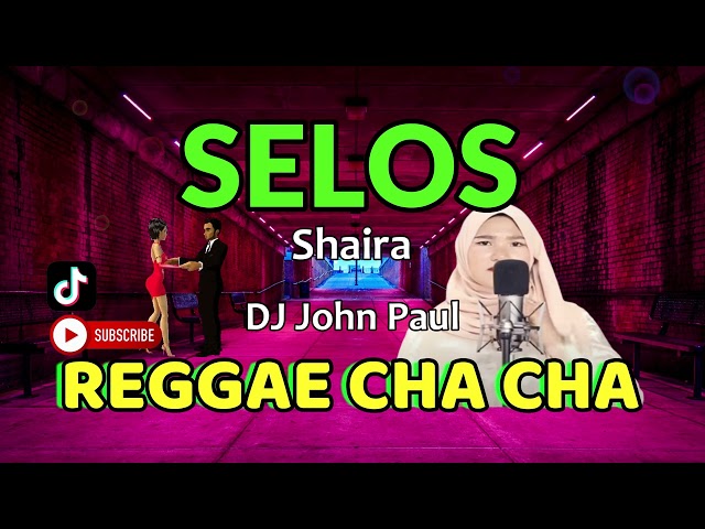 Selos - Shaira & DJ Charles ft DJ John Paul REGGAE Cha Cha | Tiktok Viral class=