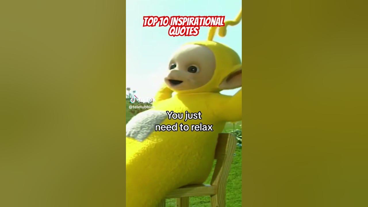 Too inspirational teletubbies quotes wholesome relaxing YouTube