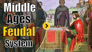 What Was Feudal System - middle ages feudal system story