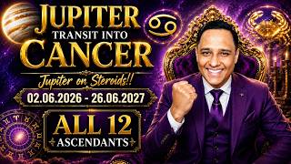 Celebrity JUPITER TRANSIT IN CANCER (EXALTED) - 02.06.2026 to 26.06.2027 - ALL 12 ASCENDANTS #JupiterInCancer Profile