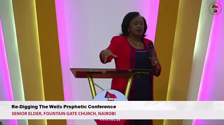 Part I - Re-Digging the Wells - Prophetic Conference - Dr Lucy Ng'ang'a - 18-Feb-2022