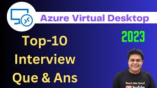 TOP10 Interview Questions and Answers Of Azure Virtual Desktop (AVD) ! Clear AVD Job Interview !