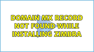 domain MX record not found while installing Zimbra