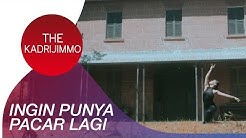The KadriJimmo - Ingin Punya Pacar Lagi | Official Video - Durasi: 4:54. The KadriJimmo - Ingin Punya Pacar Lagi | Official Video - Durasi: 4:54.