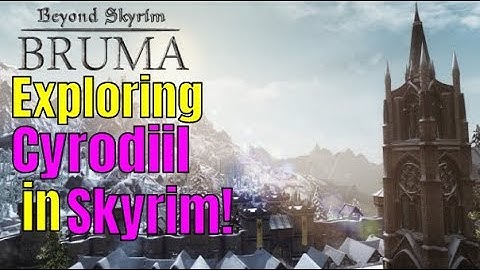 BEYOND SKYRIM BRUMA - HUGE MOD for Skyrim Special Edition! Exploring CYRODIIL and Killing OGRES!