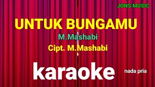 UNTUK BUNGAMU || M.MASHABI || KARAOKE