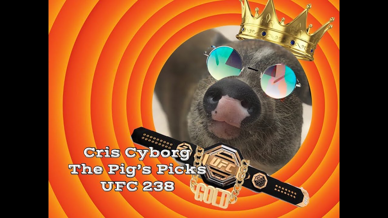 UFC 238 The Pig's Picks MMA Gambling with Cris Cyborg's Manny Porkiao