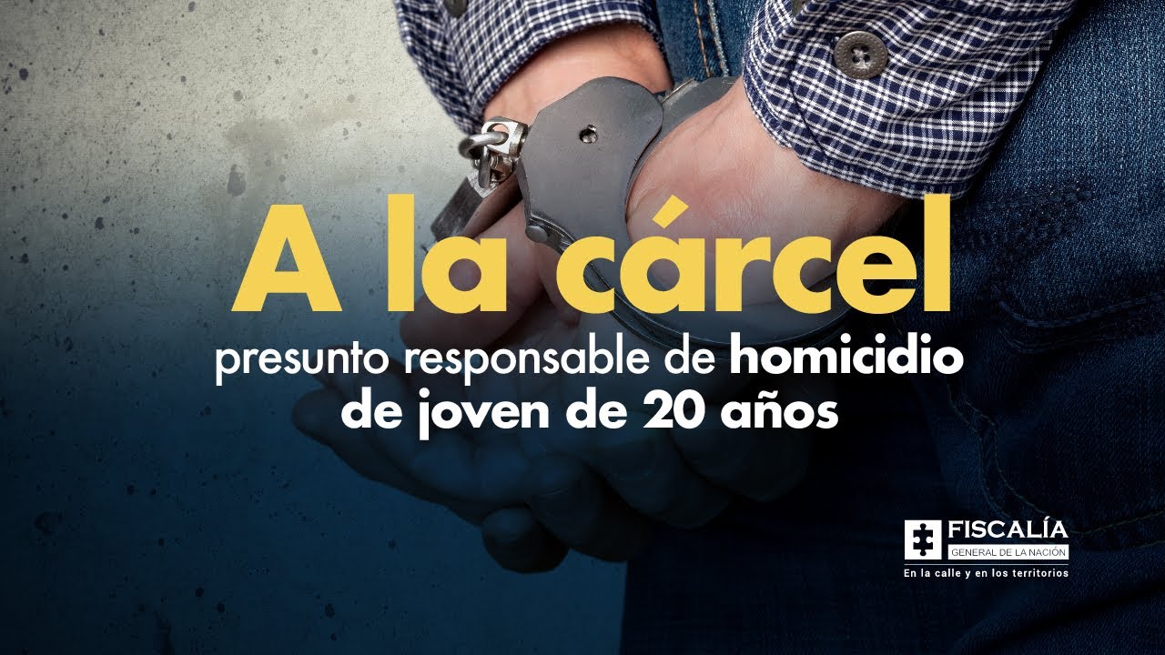 A la cárcel presunto responsable de homicidio de joven de 20 años - YouTube