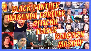 BLACK PANTHER: WAKANDA FOREVER - OFFICIAL TEASER TRAILER - REACTION MASHUP - COMIC-CON - SDCC - [AR]