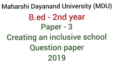 Paper - 3 creating an inclusive school | MDU june - 2019 Question paper | b.ed 2nd year