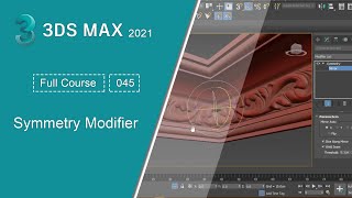 045 - زوايا الكرانيش والعديد من الحلول | دورة الماكس -  Symmetry Modifier | 3ds Max