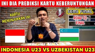 SEMIFINAL✔️✔️ INDONESIA VS UZBEKISTAN AFC ASIAN CUP U23 2024 PREDIKSI KARTU - RAMALAN JITU