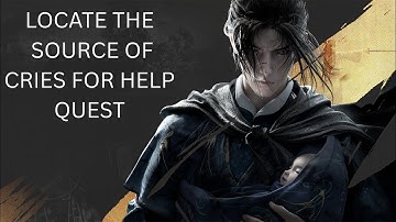 Locate the source of cries for help quest Where Winds Meet