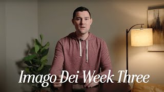 IMAGO DEI | WEEK 3