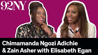 Chimamanda Ngozi Adichie and Zain Asher in Conversation with Elisabeth Egan