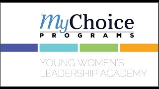 Young Women's Leadership Academy - MyChoice Programs