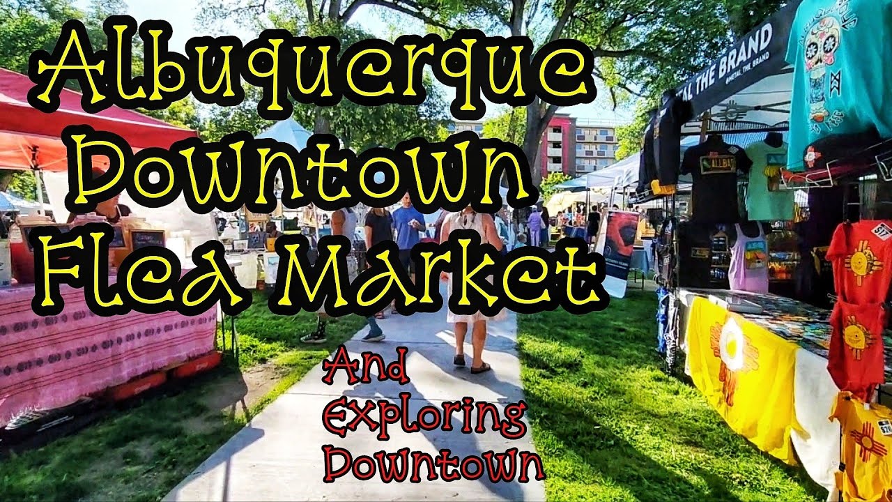 EXPLORING,  EXPLORING! Searching for Flea Market Treasures and Walking Downtown Albuquerque