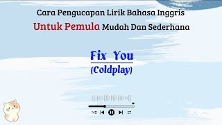 Download lagu Fix You - Coldplay | Cara baca lirik lagu bahasa inggris mudah (easy english)