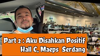 Vlog : Kisah Sepanjang Berada di Pusat Kuarantin Maeps, Serdang | Hall C | Part 2