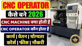 CNC Operator kaise bane, Job profile, Work, Salary, Course, Fees #cnc_machine_operator