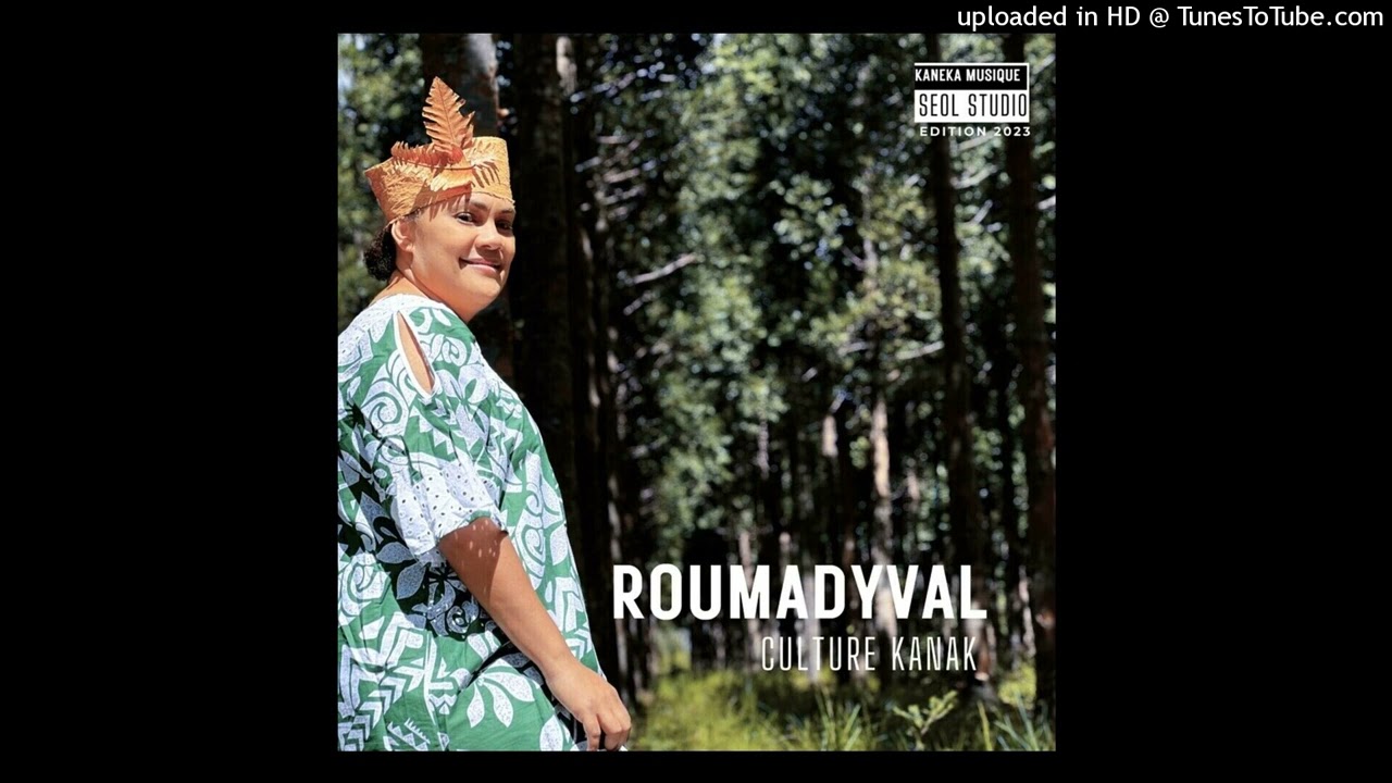 🇳🇨 🇳🇨 Roumadyval - Culture Kanak 🇳🇨 KANEKA MUSIC FROM DREHU