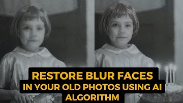 Use AI to Restore blur faces in your old photos  | Practical Face Restoration Algorithm | GFPGAN