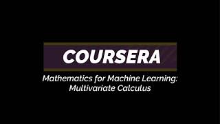 COURSERA || Mathematics for Machine Learning: Multivariate Calculus || All Quizzes