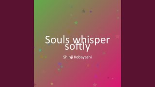 Souls Whisper Softly