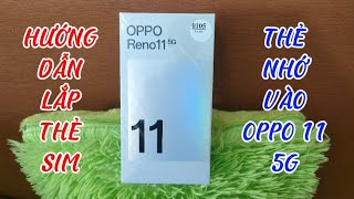 HƯỚNG DẪN LẮP THẺ SIM OPPO11 (5G)