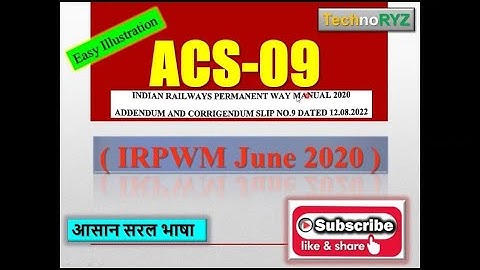 क्या है ACS (Advance Correction Slip)- 9 of IRPWM 2020 में? ACS-7 और ACS-9 में क्या अंतर है?