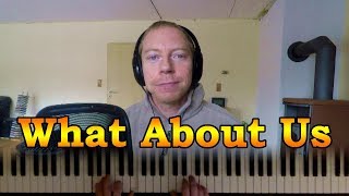 What About Us - Pink (vocal and piano cover)