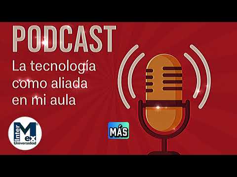 Podcast: La Tecnología como aliada en mi aula
