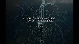 A Young Person's Guide to Just Intonation: III. 7-limit