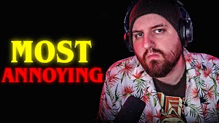 The Most Annoying Streamer