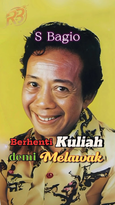 Perjalanan Karier S Bagio - Pelawak