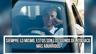 ESTOS SON LOS SIGNOS DEL ZODIACO MÁS ABURRIDOS