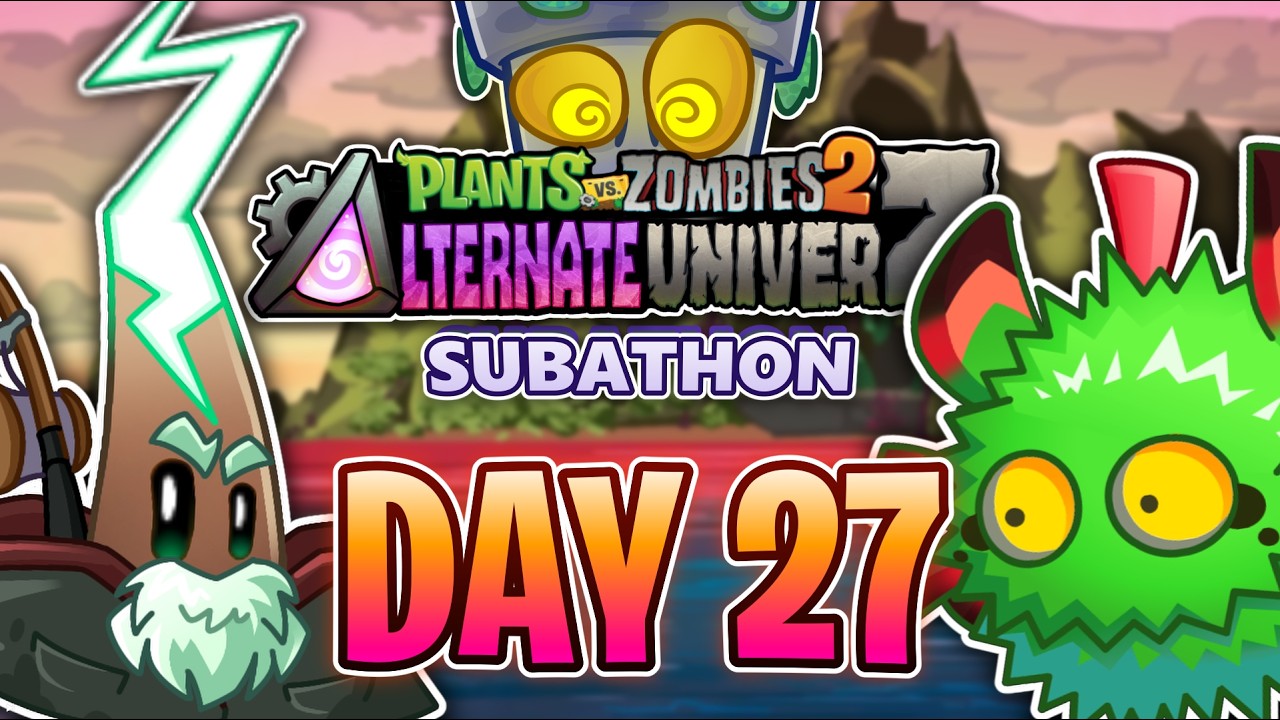 PvZ2 SUBATHON - AltverZ【DAY 27】🌱