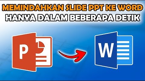 Cara Memindahkan Slide PowerPoint PPT ke Microsoft Word Dengan Cepat